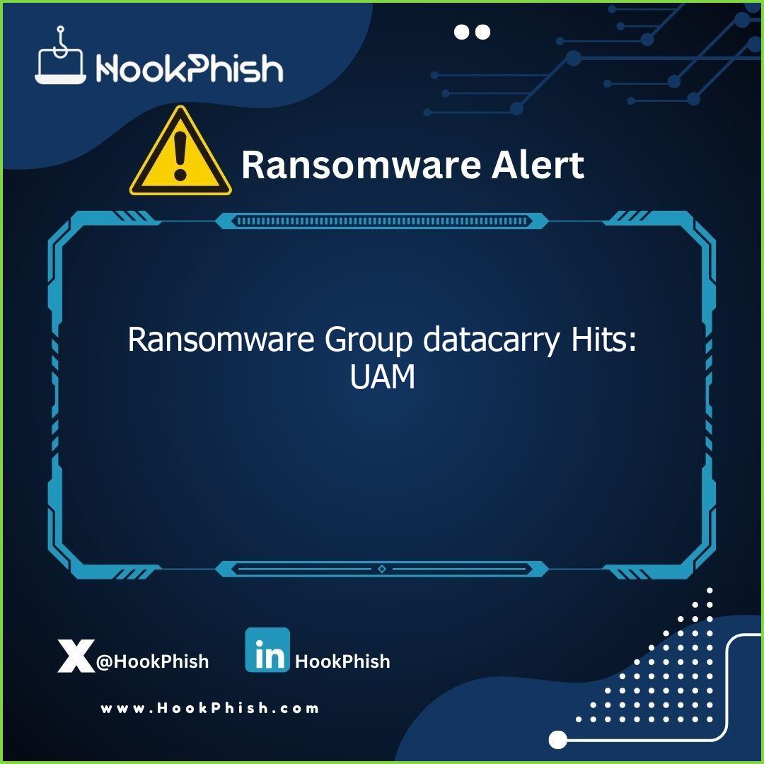 hookphish post ransomware group datacarry hits uam