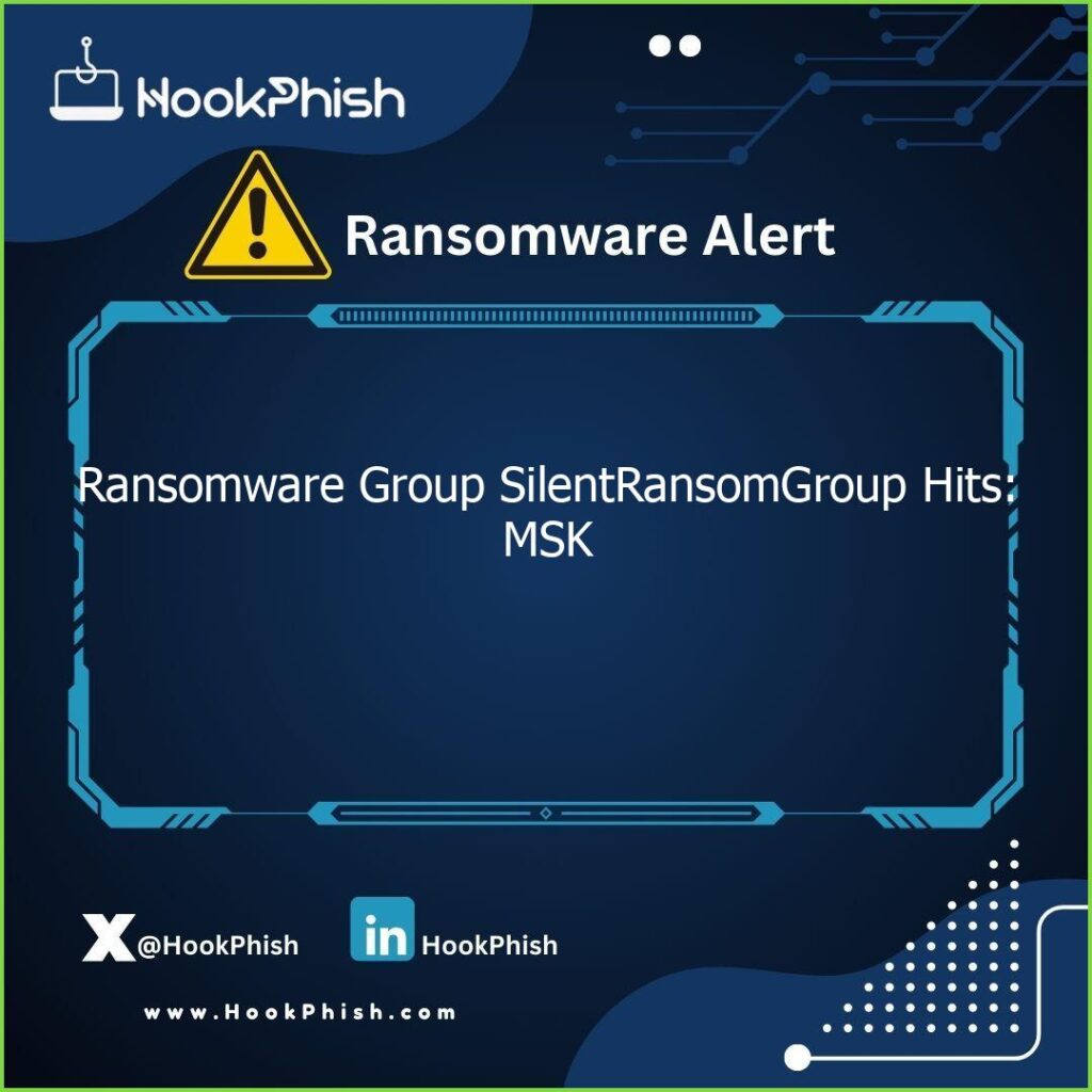hookphish post ransomware group silentransomgroup hits msk