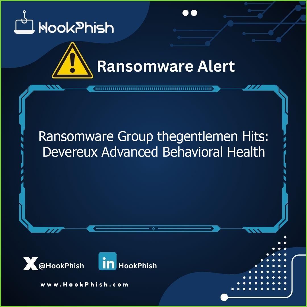 hookphish post ransomware group thegentlemen hits devereux advanced behavioral health