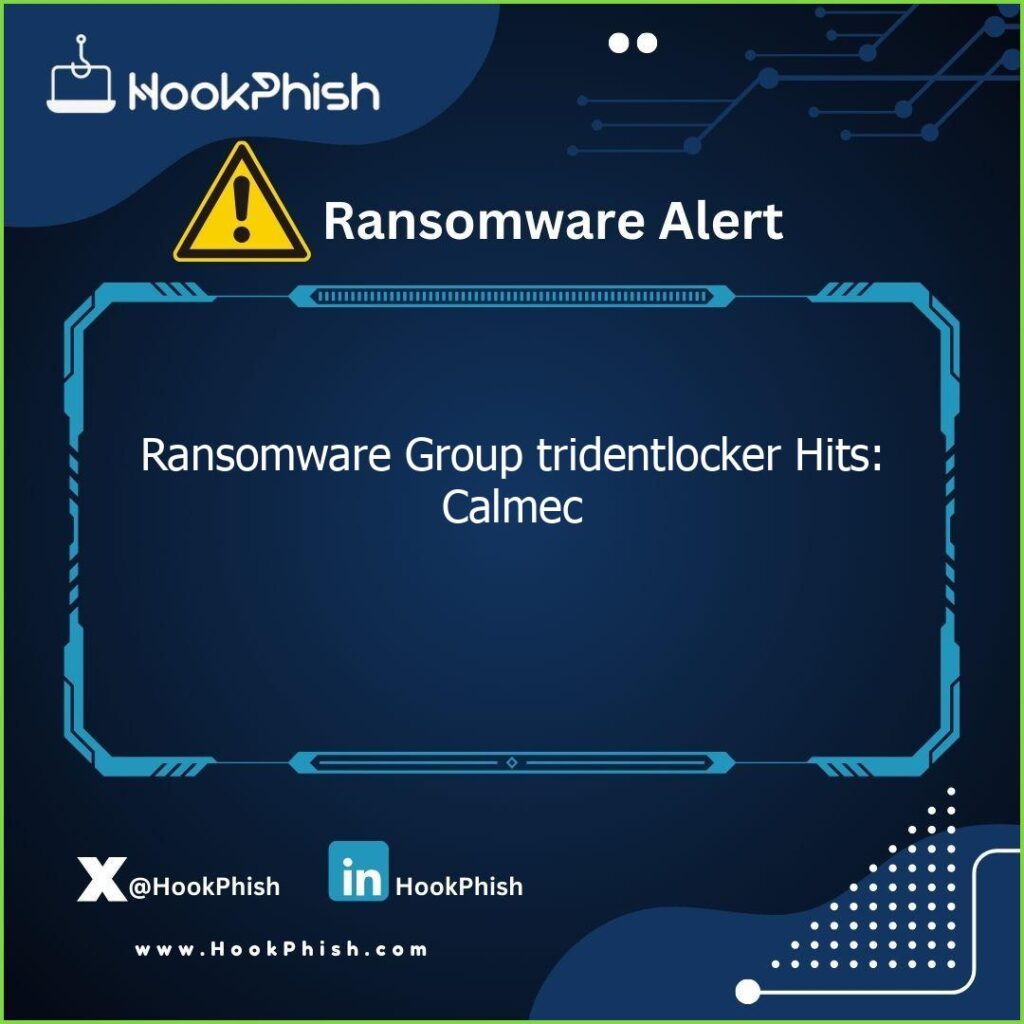 hookphish post ransomware group tridentlocker hits calmec