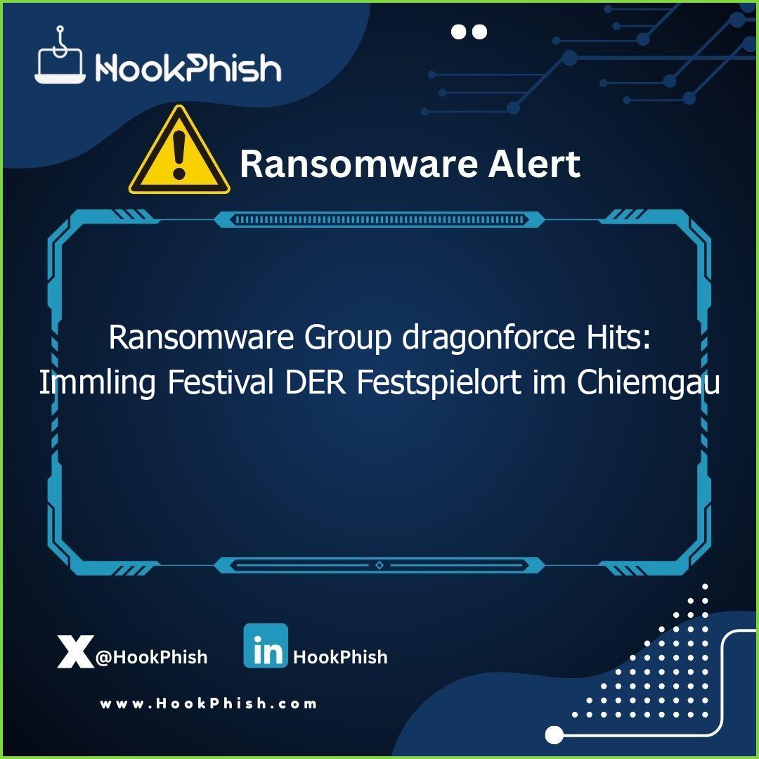hookphish post ransomware group dragonforce hits immling festival der festspielort im chiemgau