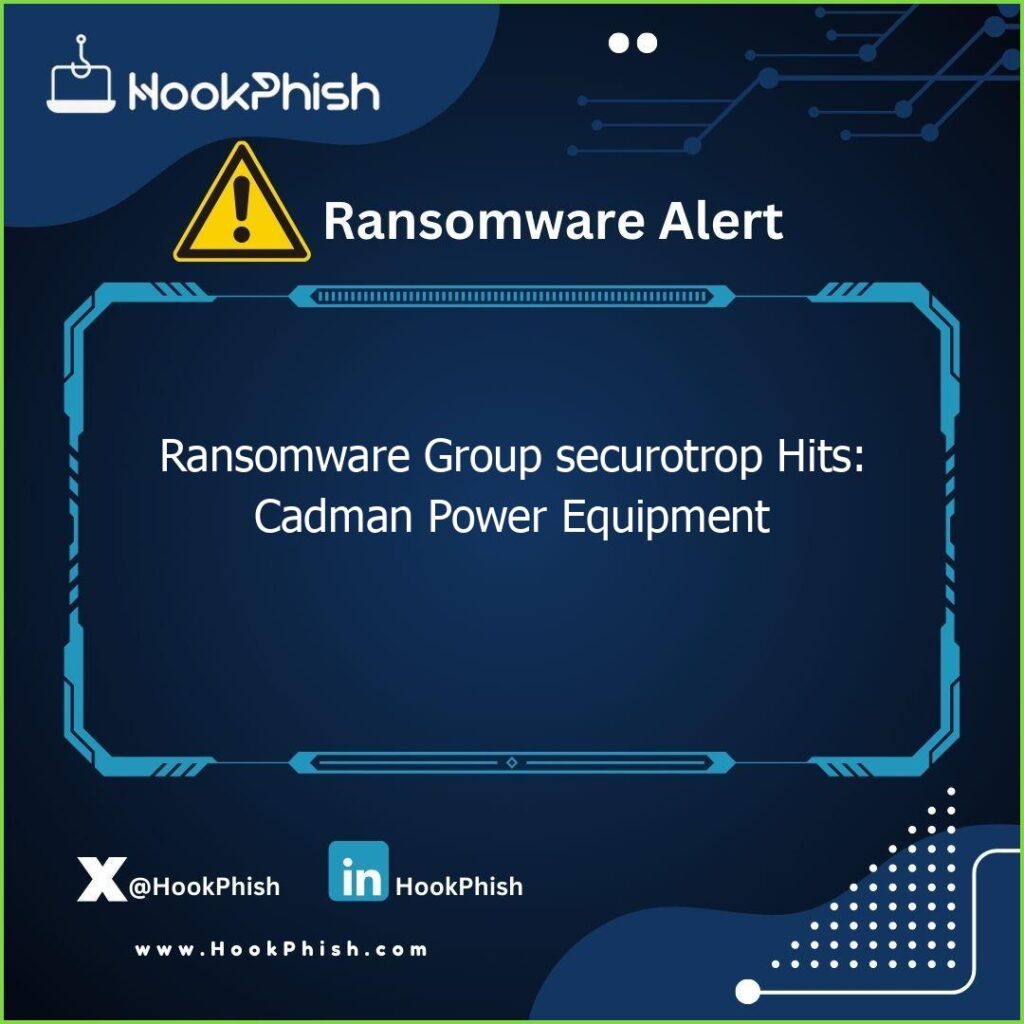 hookphish post ransomware group securotrop hits cadman power equipment