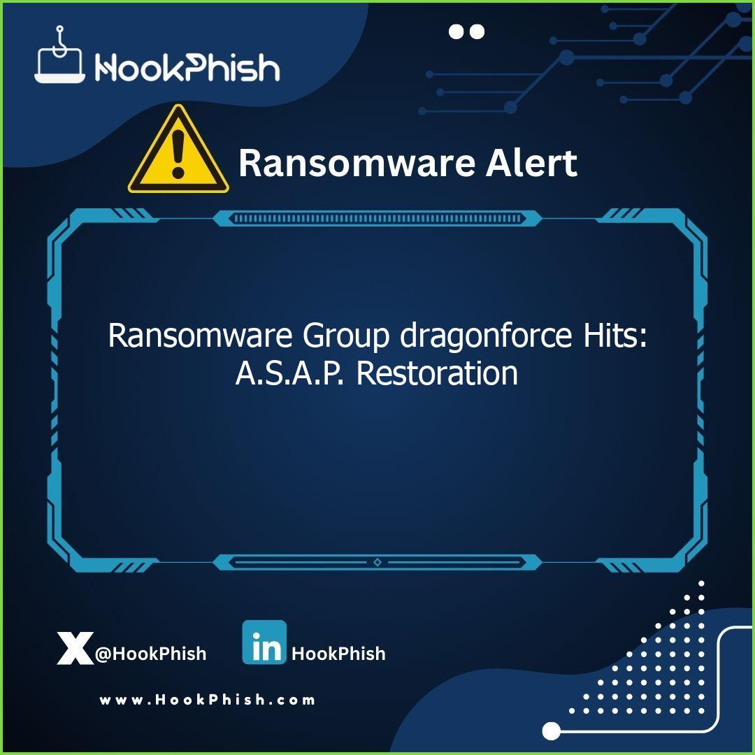 hookphish post ransomware group dragonforce hits a s a p restoration