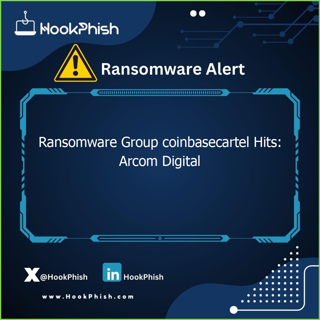 hookphish post ransomware group coinbasecartel hits arcom digital