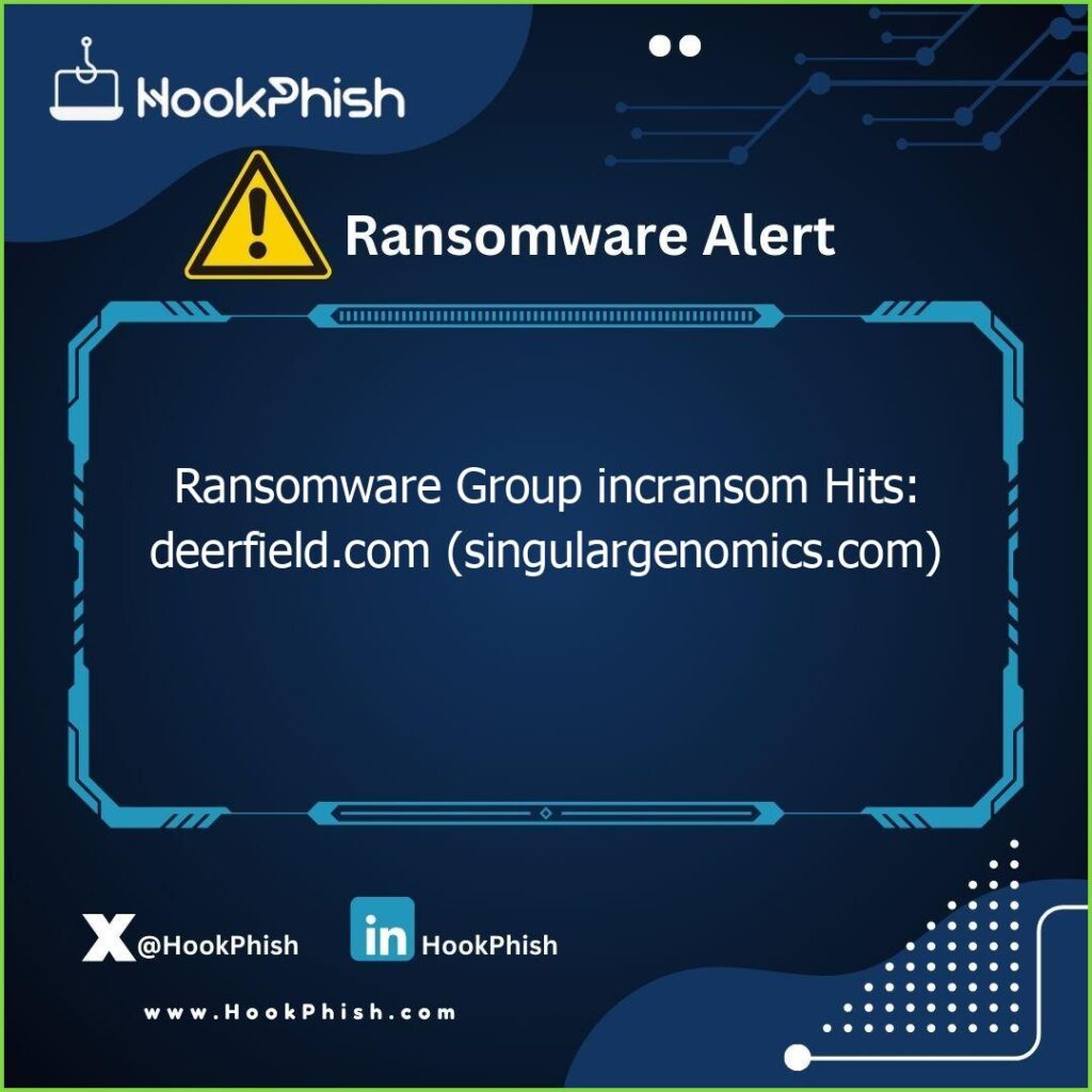 hookphish post ransomware group incransom hits deerfield com singulargenomics com