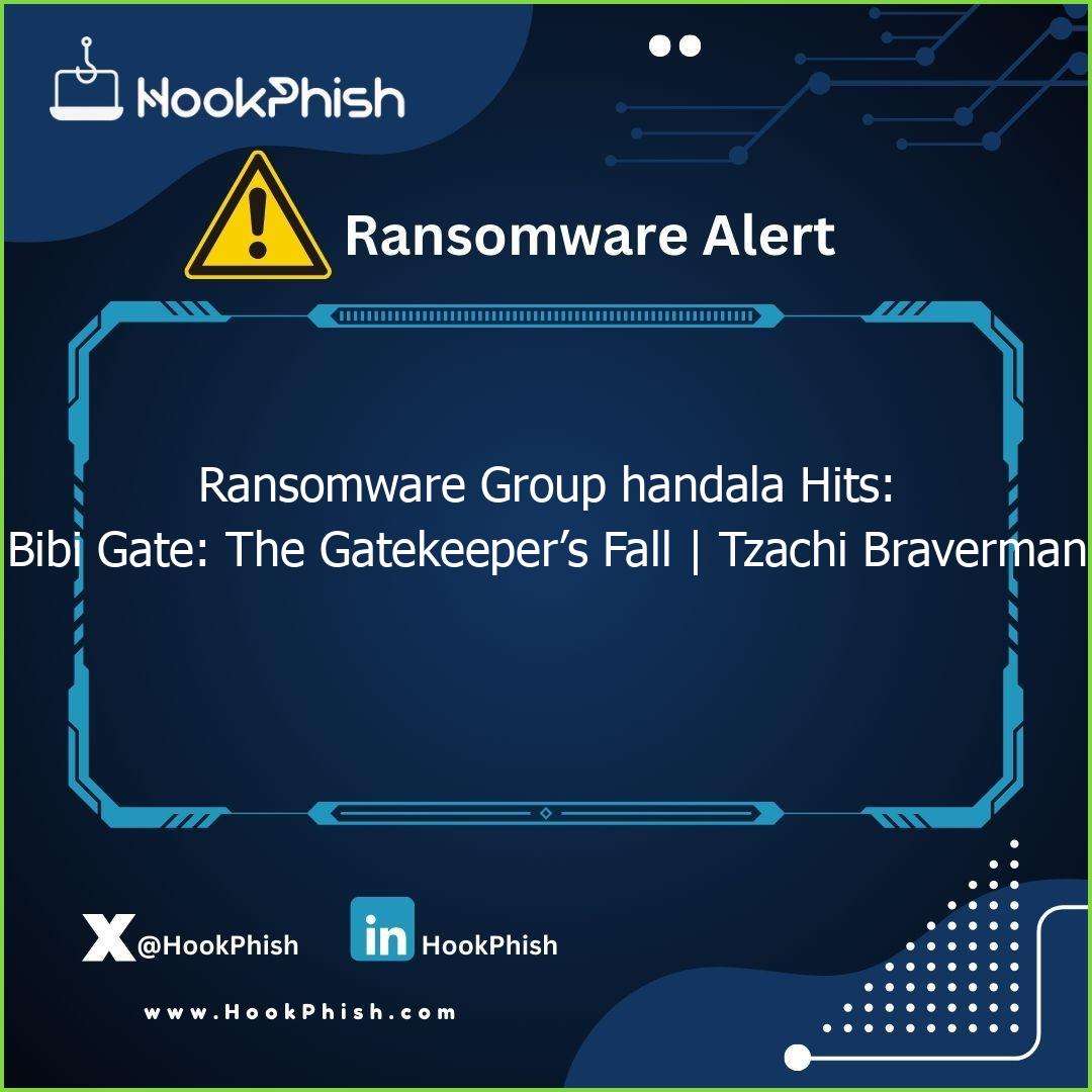 hookphish post ransomware group handala hits bibi gate the gatekeepers fall tzachi braverman