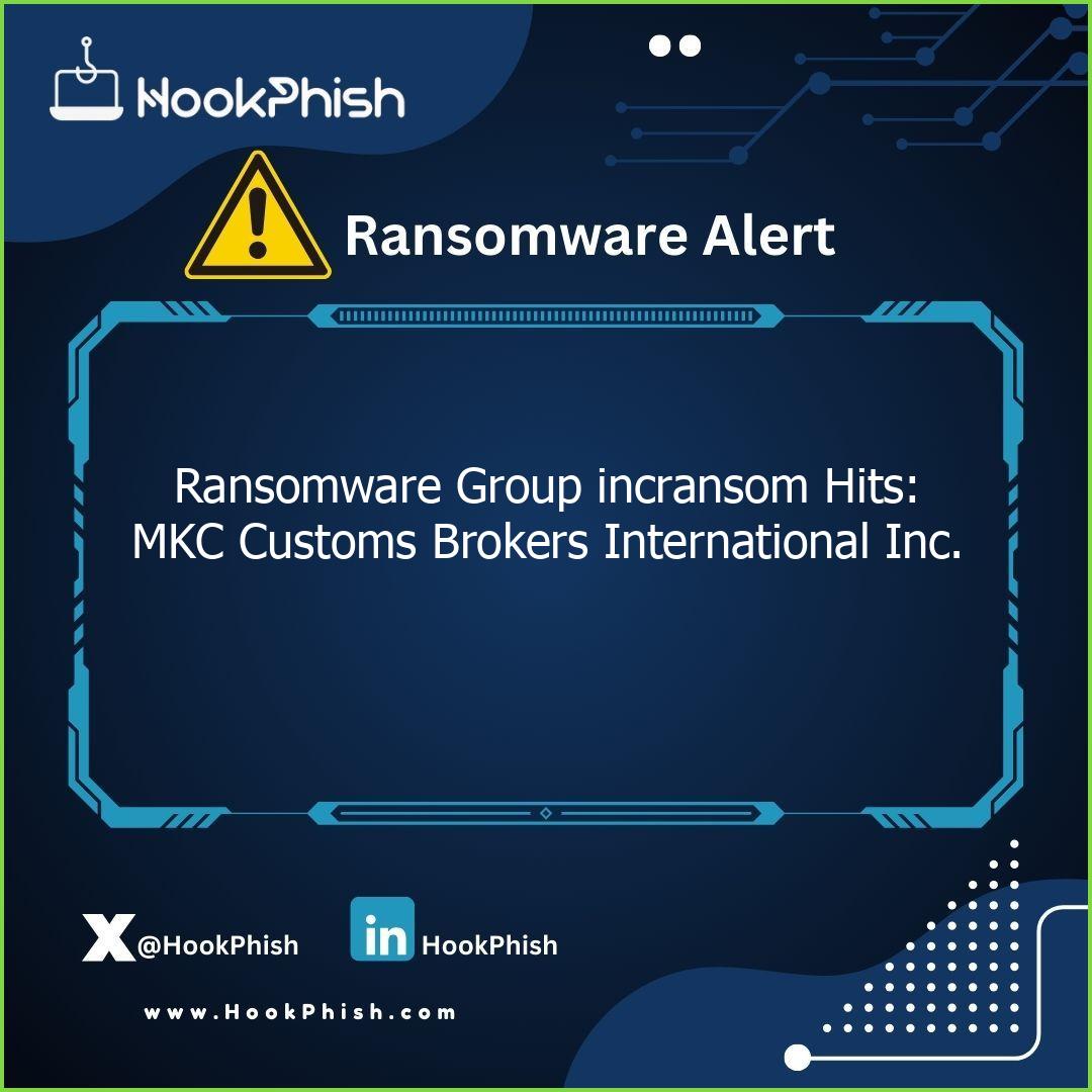 hookphish post ransomware group incransom hits mkc customs brokers international inc