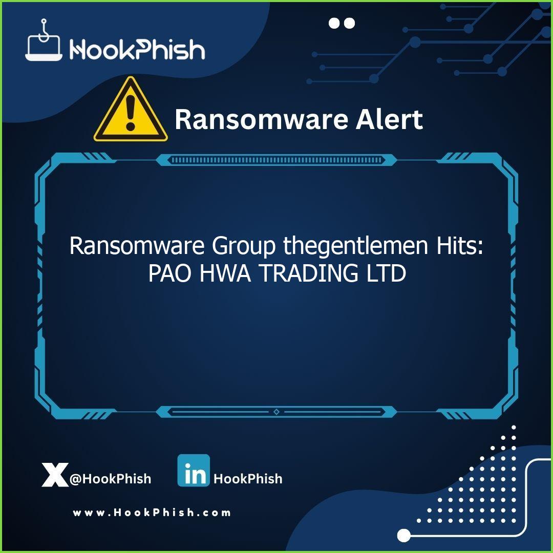 hookphish post ransomware group thegentlemen hits pao hwa trading ltd