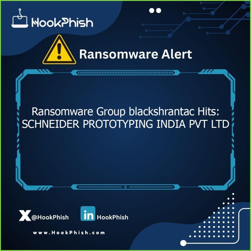 hookphish post ransomware group blackshrantac hits schneider prototyping india pvt ltd