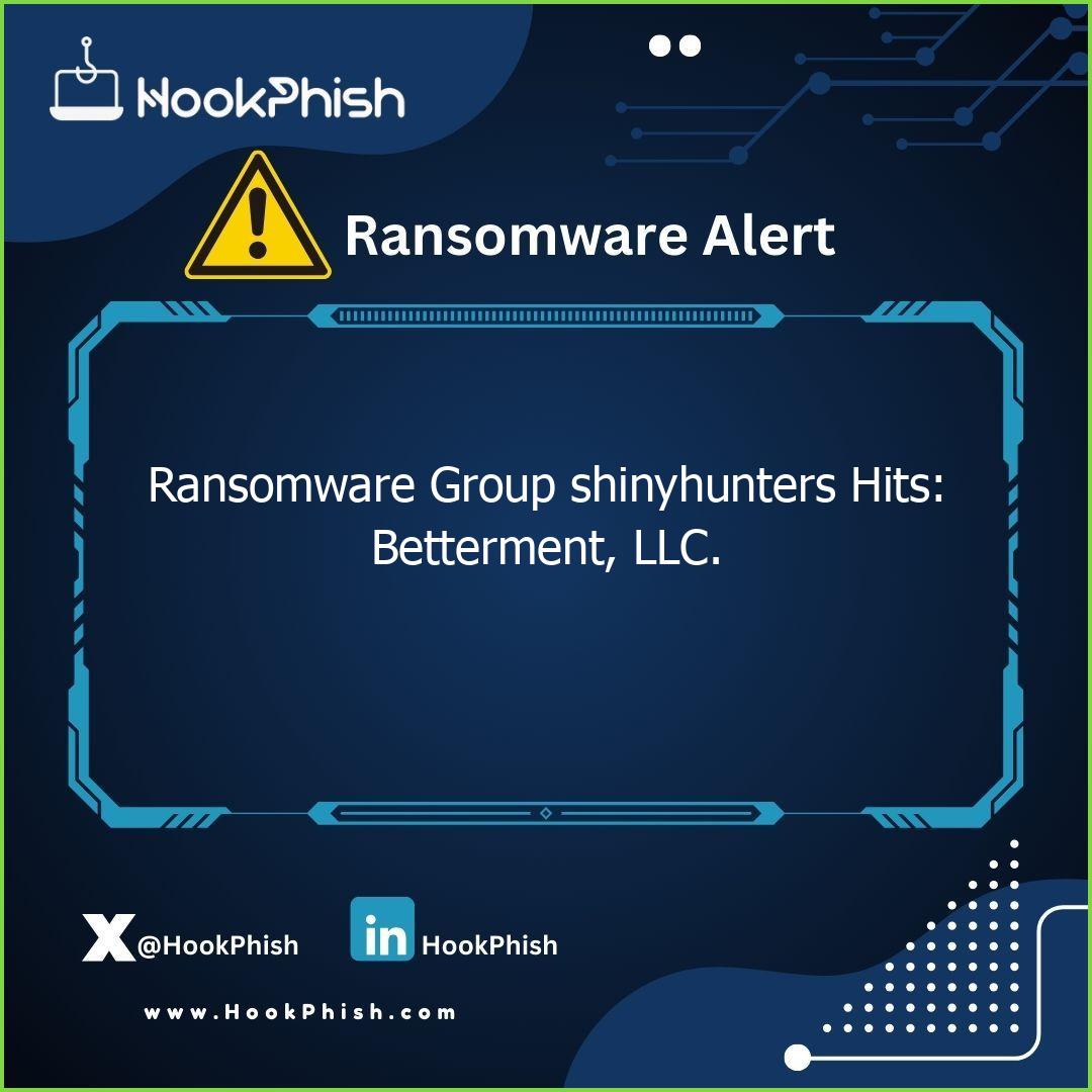 hookphish post ransomware group shinyhunters hits betterment llc