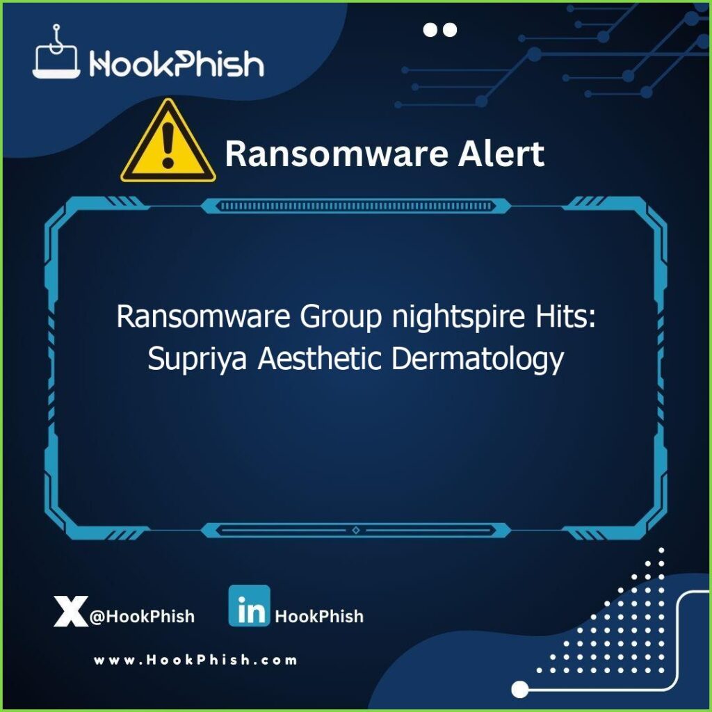 hookphish post ransomware group nightspire hits supriya aesthetic dermatology