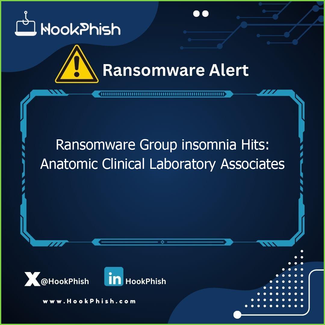 hookphish post ransomware group insomnia hits anatomic clinical laboratory associates