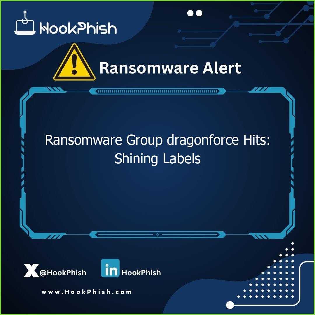 hookphish post ransomware group dragonforce hits shining labels