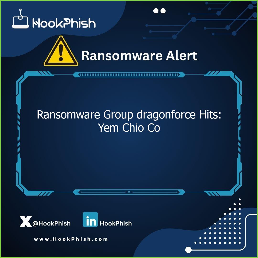 hookphish post ransomware group dragonforce hits yem chio co