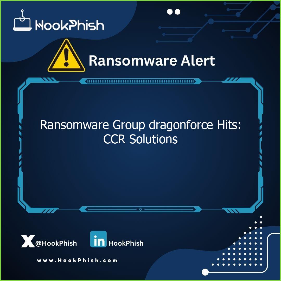 hookphish post ransomware group dragonforce hits ccr solutions
