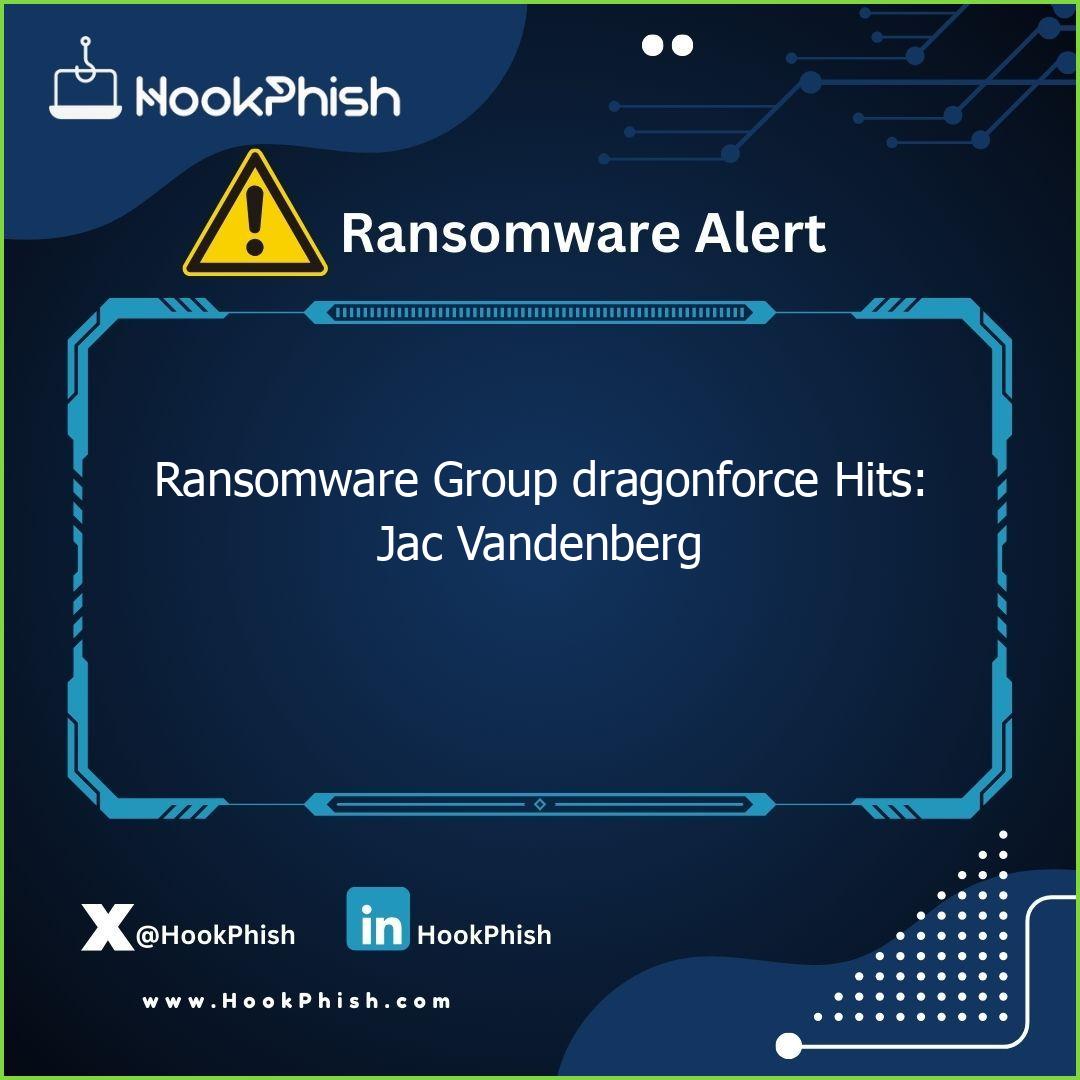 hookphish post ransomware group dragonforce hits jac vandenberg