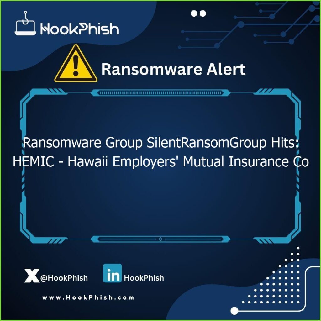 hookphish post ransomware group silentransomgroup hits hemic hawaii employers mutual insurance co