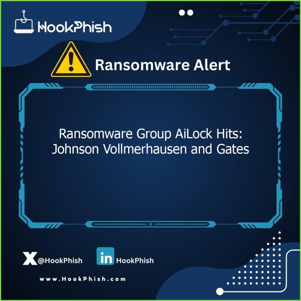 hookphish post ransomware group ailock hits johnson vollmerhausen and gates