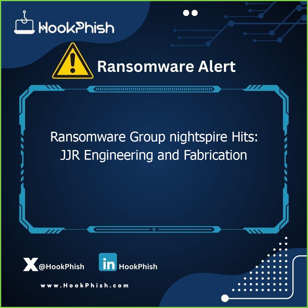 hookphish post ransomware group nightspire hits jjr engineering and fabrication
