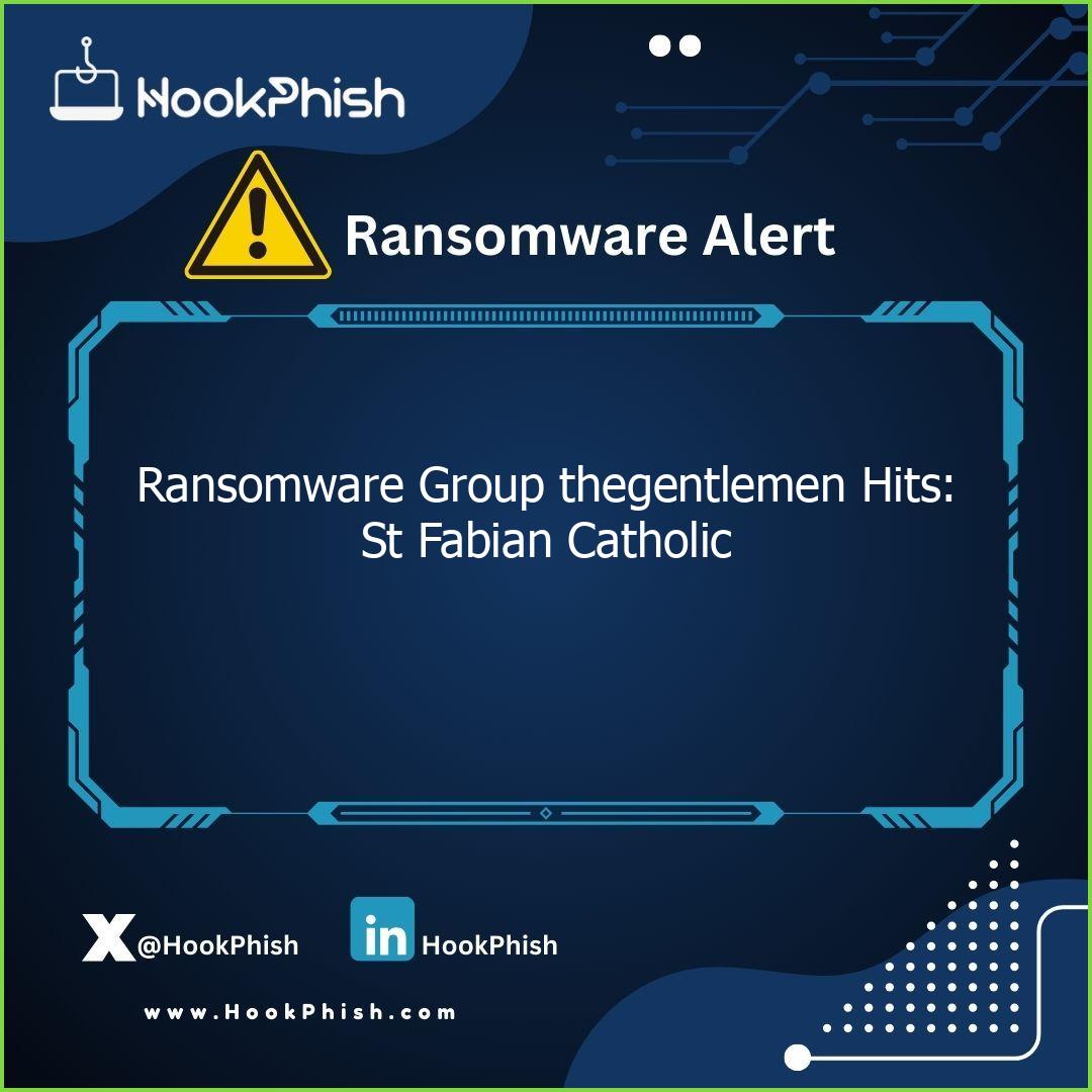 hookphish post ransomware group thegentlemen hits st fabian catholic