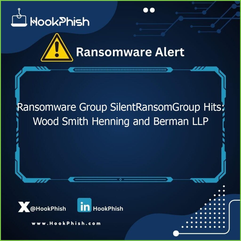 hookphish post ransomware group silentransomgroup hits wood smith henning and berman llp