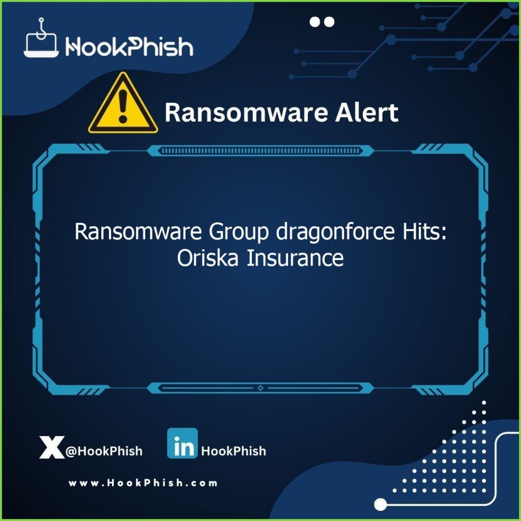 hookphish post ransomware group dragonforce hits oriska insurance
