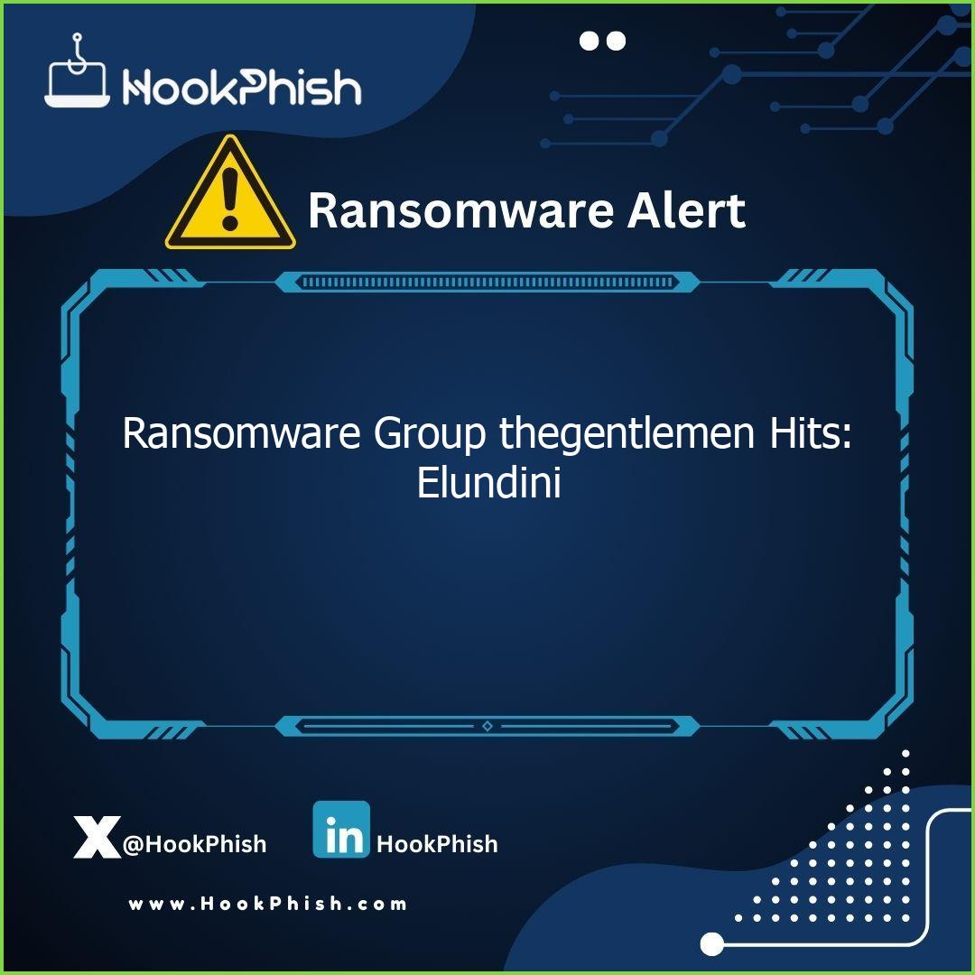 hookphish post ransomware group thegentlemen hits elundini