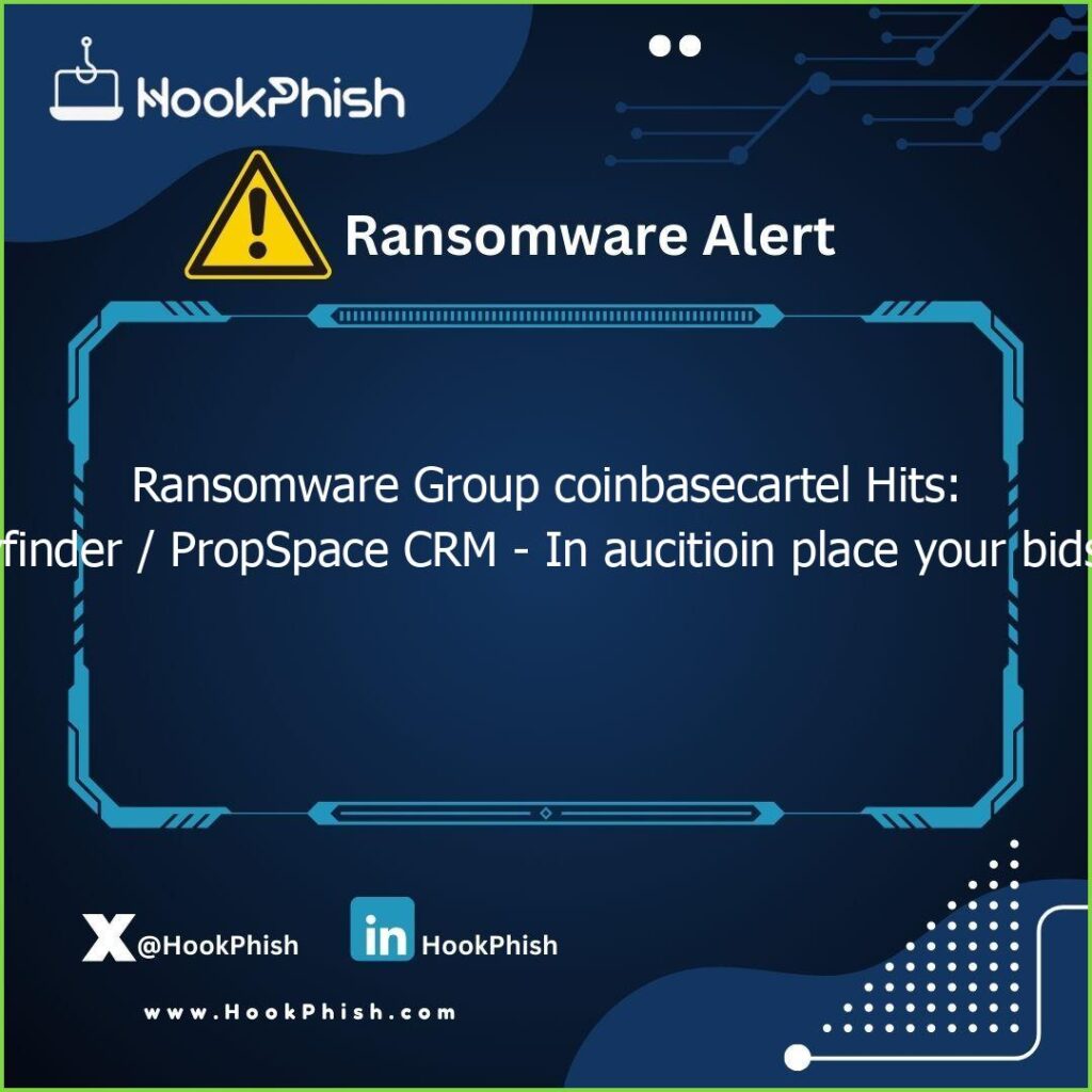 hookphish post ransomware group coinbasecartel hits propertyfinder propspace crm in aucitioin place your bids now