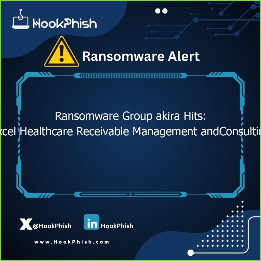 hookphish post ransomware group akira hits excel healthcare receivable management andconsulting