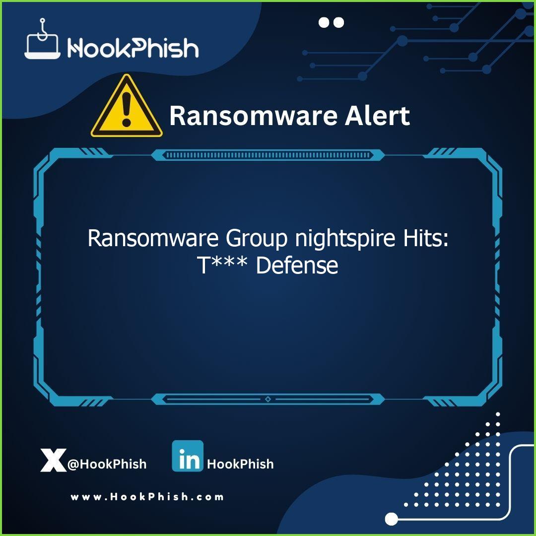 hookphish post ransomware group nightspire hits t defense