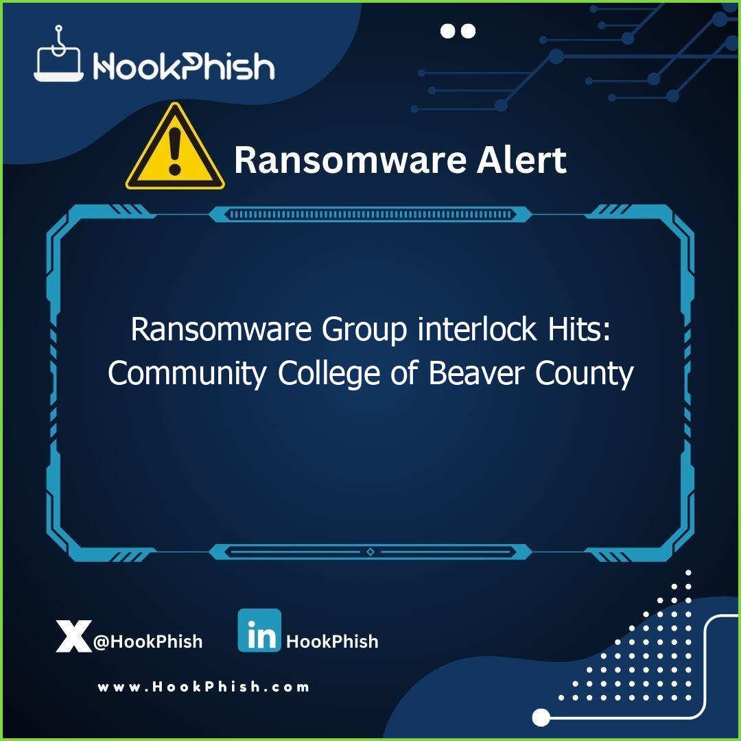 hookphish post ransomware group interlock hits community college of beaver county