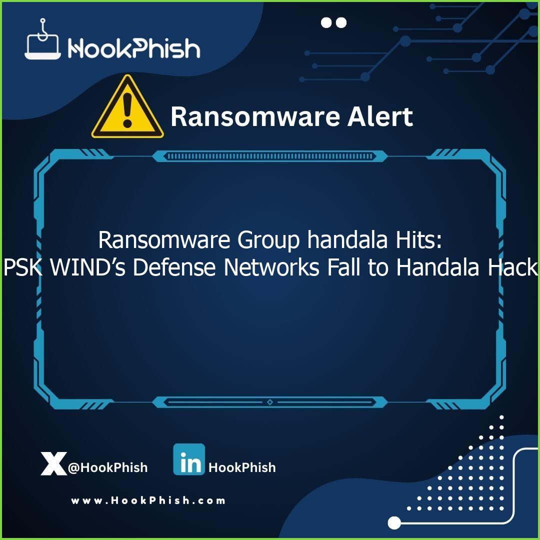 hookphish post ransomware group handala hits psk winds defense networks fall to handala hack