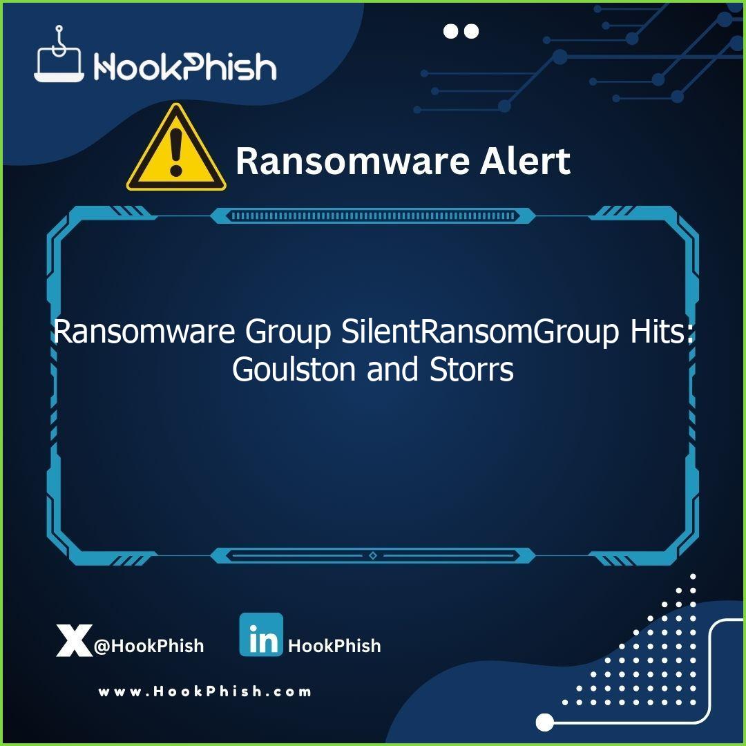 hookphish post ransomware group silentransomgroup hits goulston and storrs