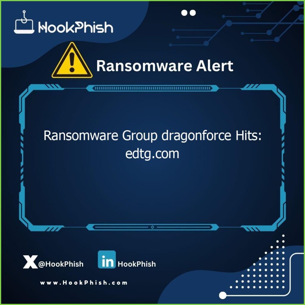 hookphish post ransomware group dragonforce hits edtg com