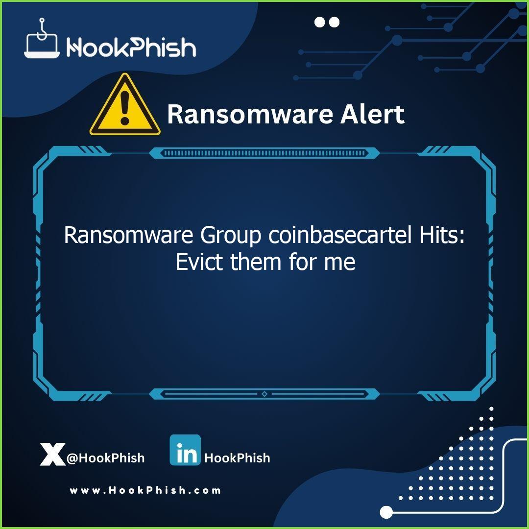 hookphish post ransomware group coinbasecartel hits evict them for me