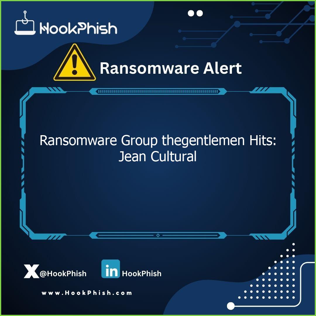 hookphish post ransomware group thegentlemen hits jean cultural