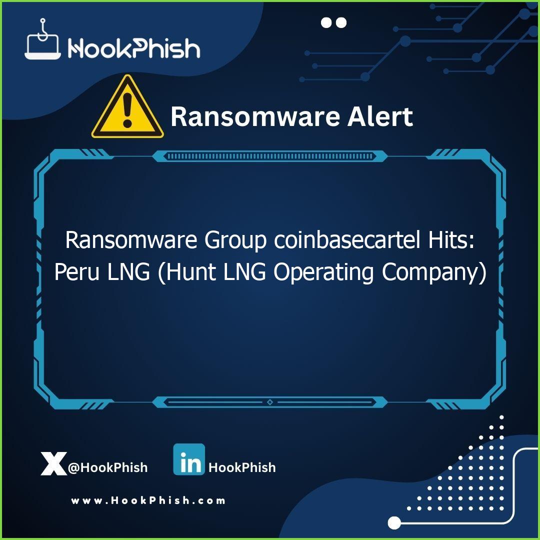 hookphish post ransomware group coinbasecartel hits peru lng hunt lng operating company