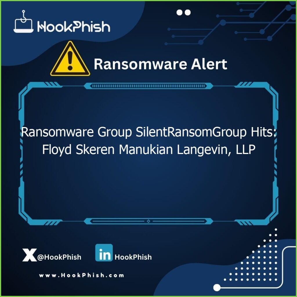 hookphish post ransomware group silentransomgroup hits floyd skeren manukian langevin llp