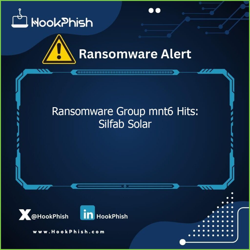 hookphish post ransomware group mnt hits silfab solar