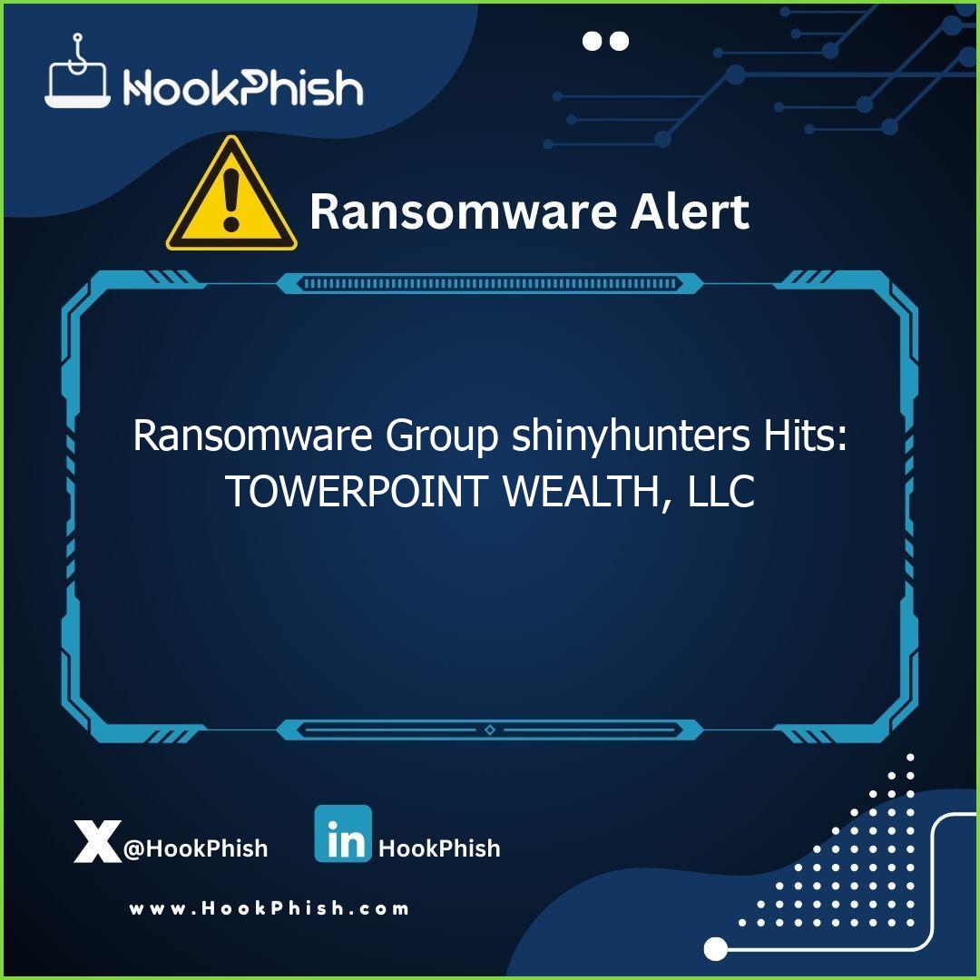 hookphish post ransomware group shinyhunters hits towerpoint wealth llc