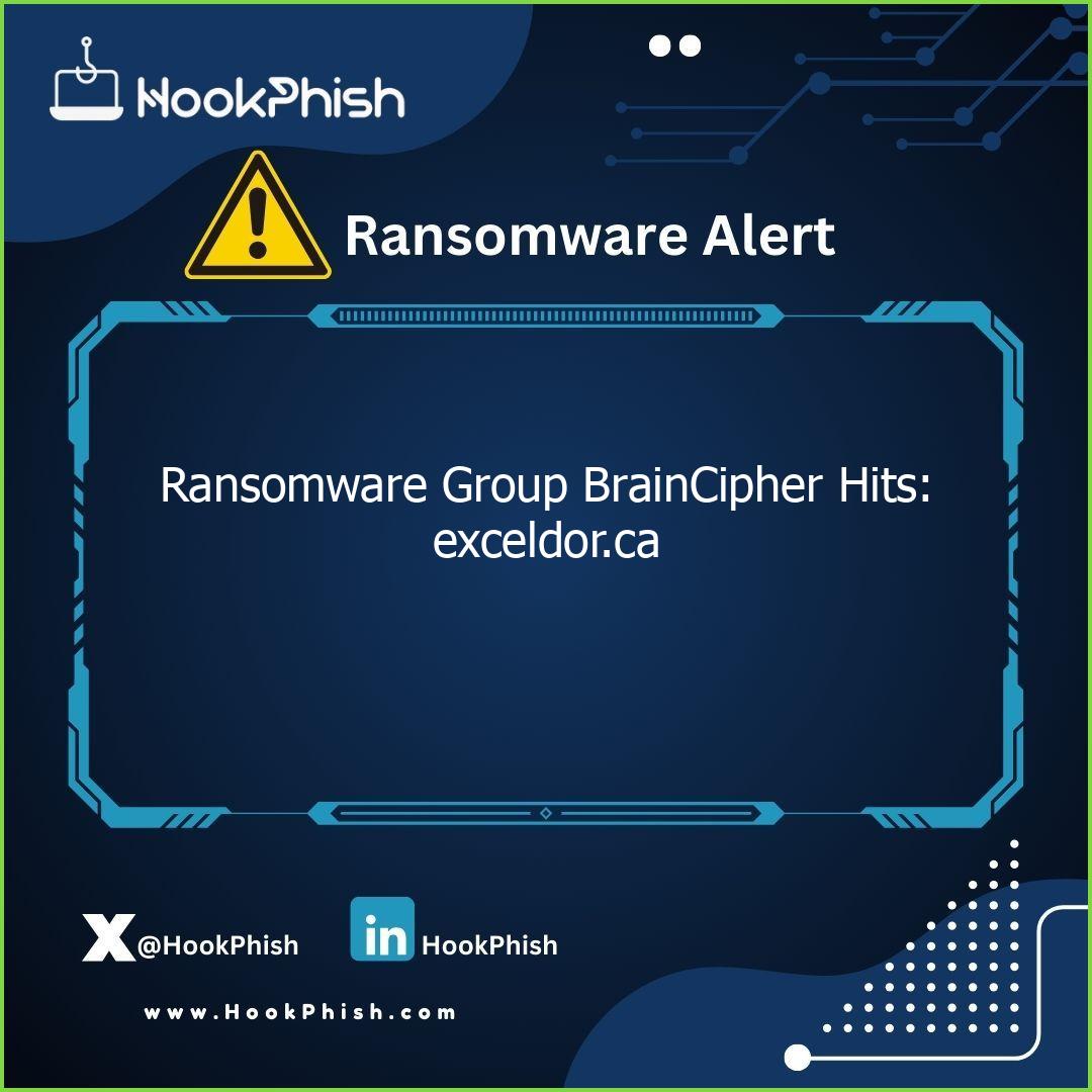 hookphish post ransomware group braincipher hits exceldor ca