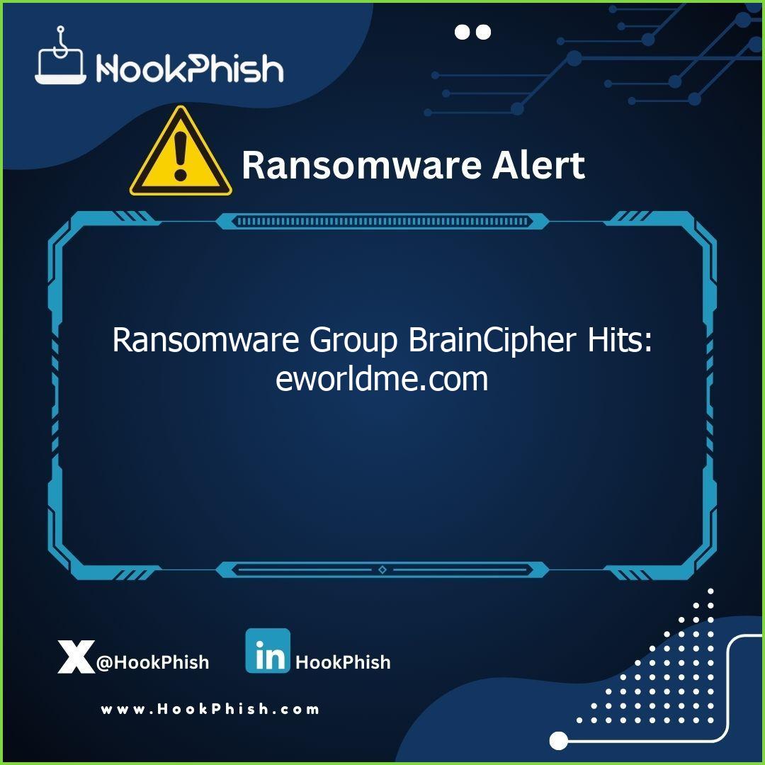 hookphish post ransomware group braincipher hits eworldme com