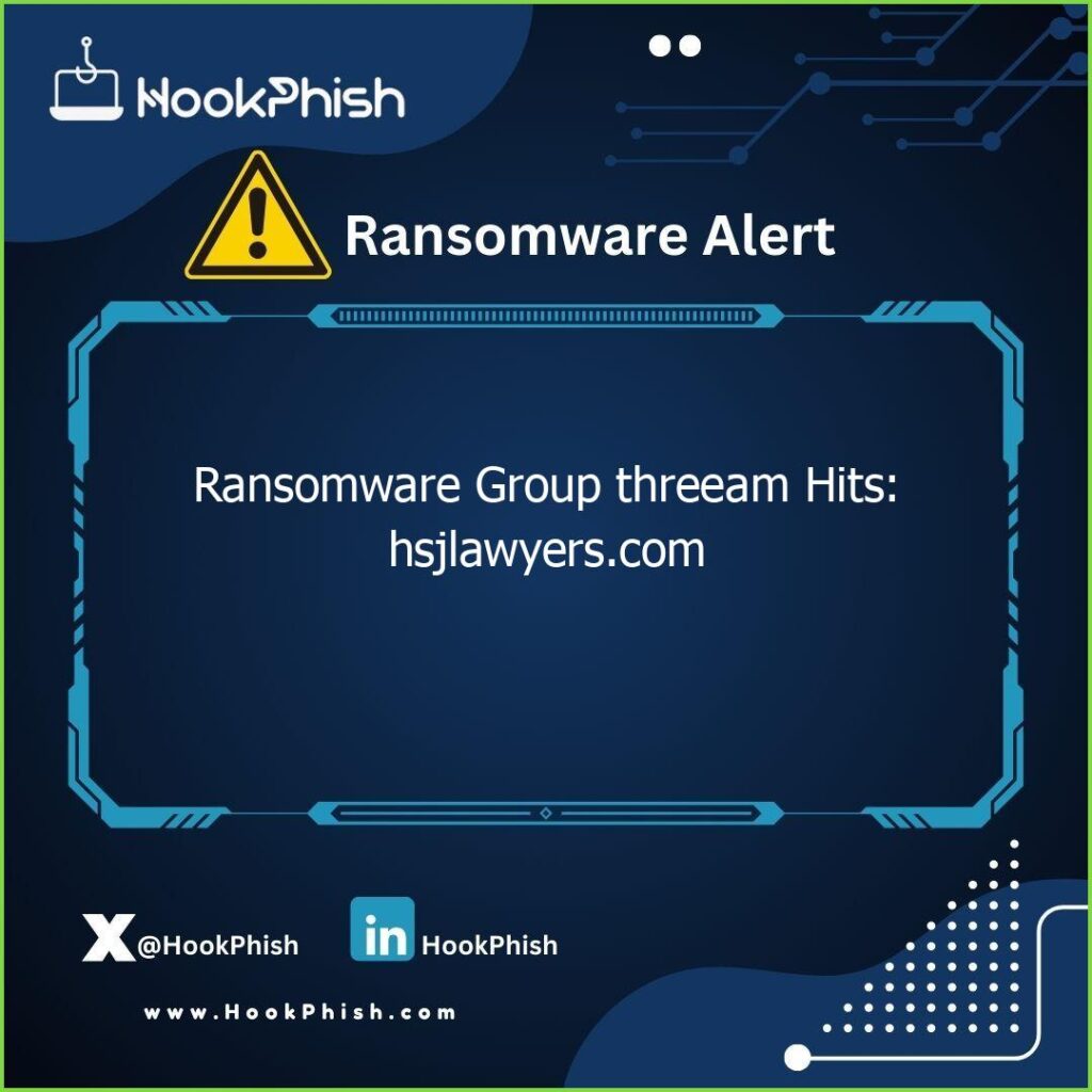 hookphish post ransomware group threeam hits hsjlawyers com