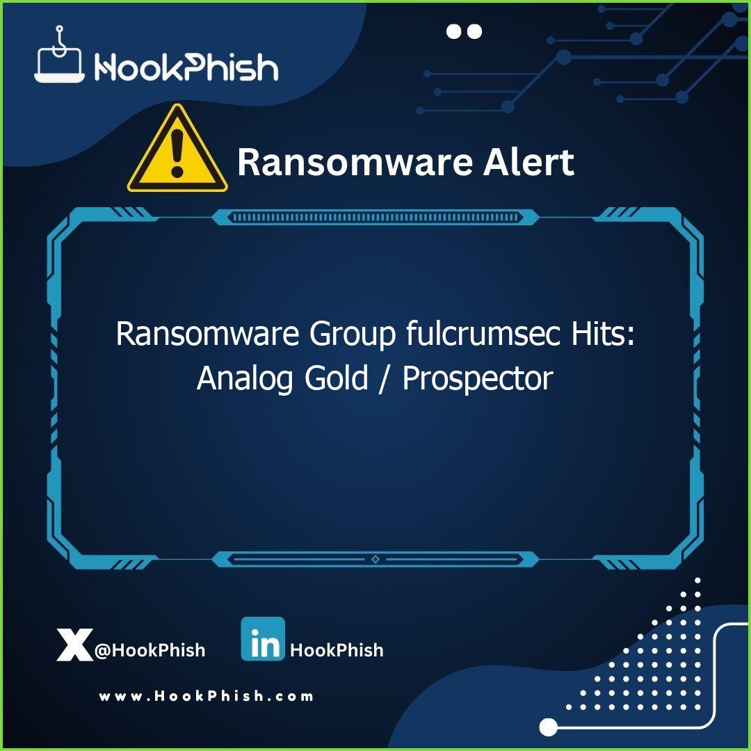 hookphish post ransomware group fulcrumsec hits analog gold prospector