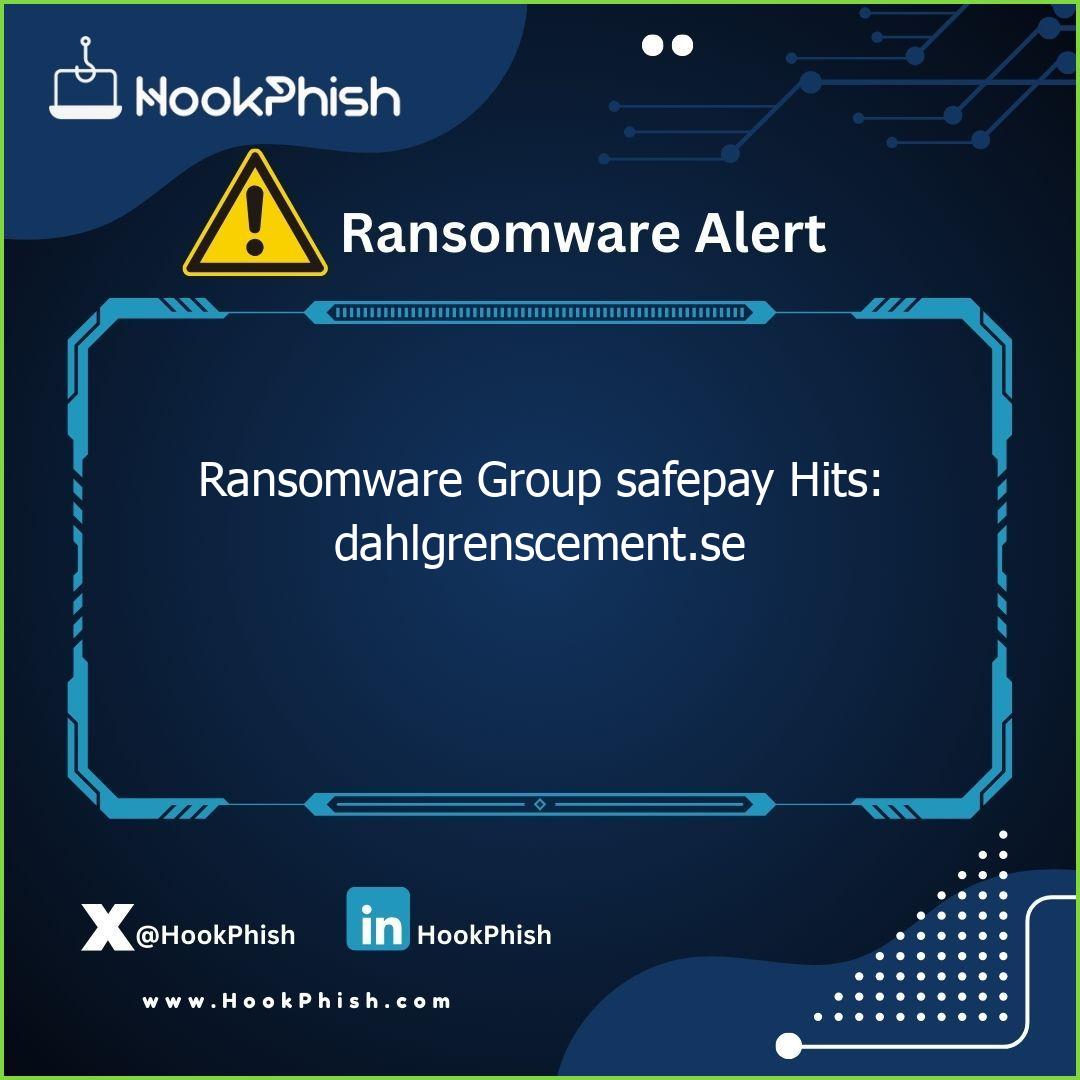 hookphish post ransomware group safepay hits dahlgrenscement se