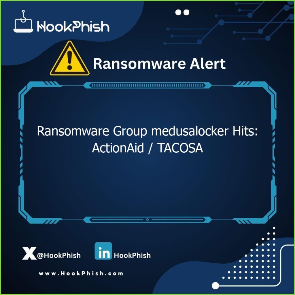 hookphish post ransomware group medusalocker hits actionaid tacosa