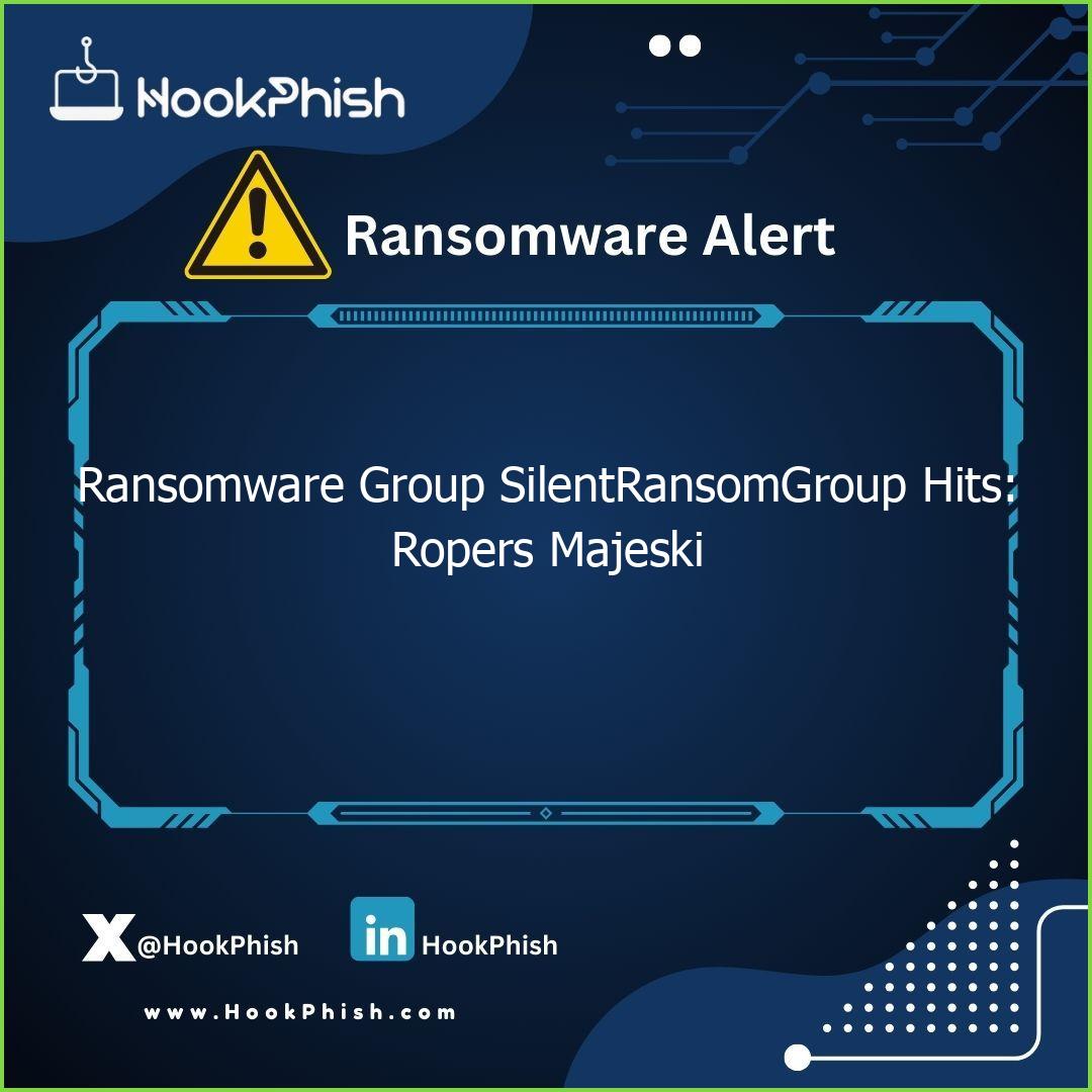 hookphish post ransomware group silentransomgroup hits ropers majeski