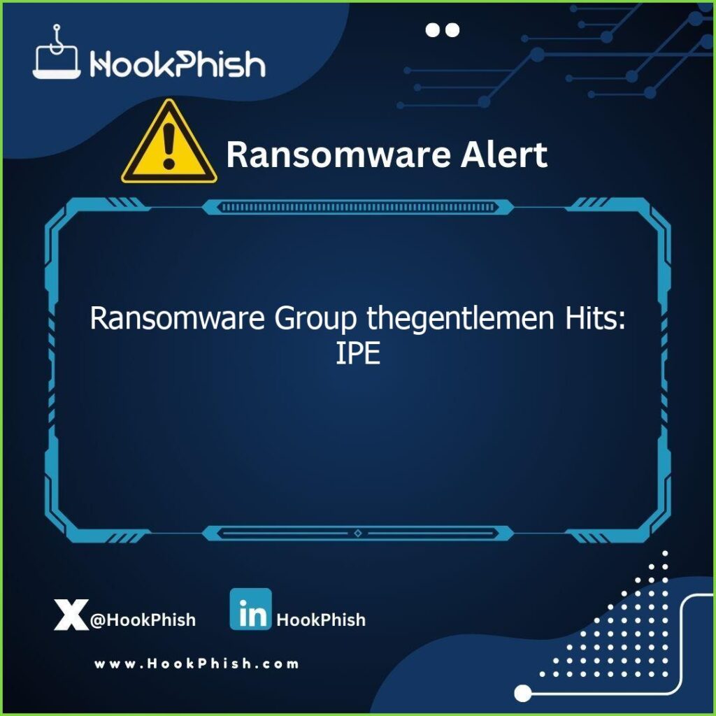 hookphish post ransomware group thegentlemen hits ipe