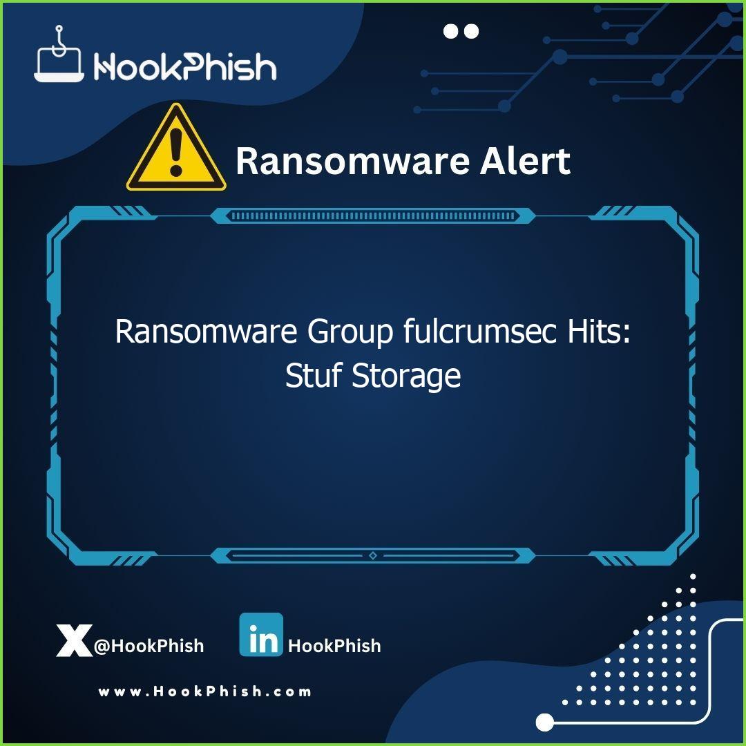 hookphish post ransomware group fulcrumsec hits stuf storage