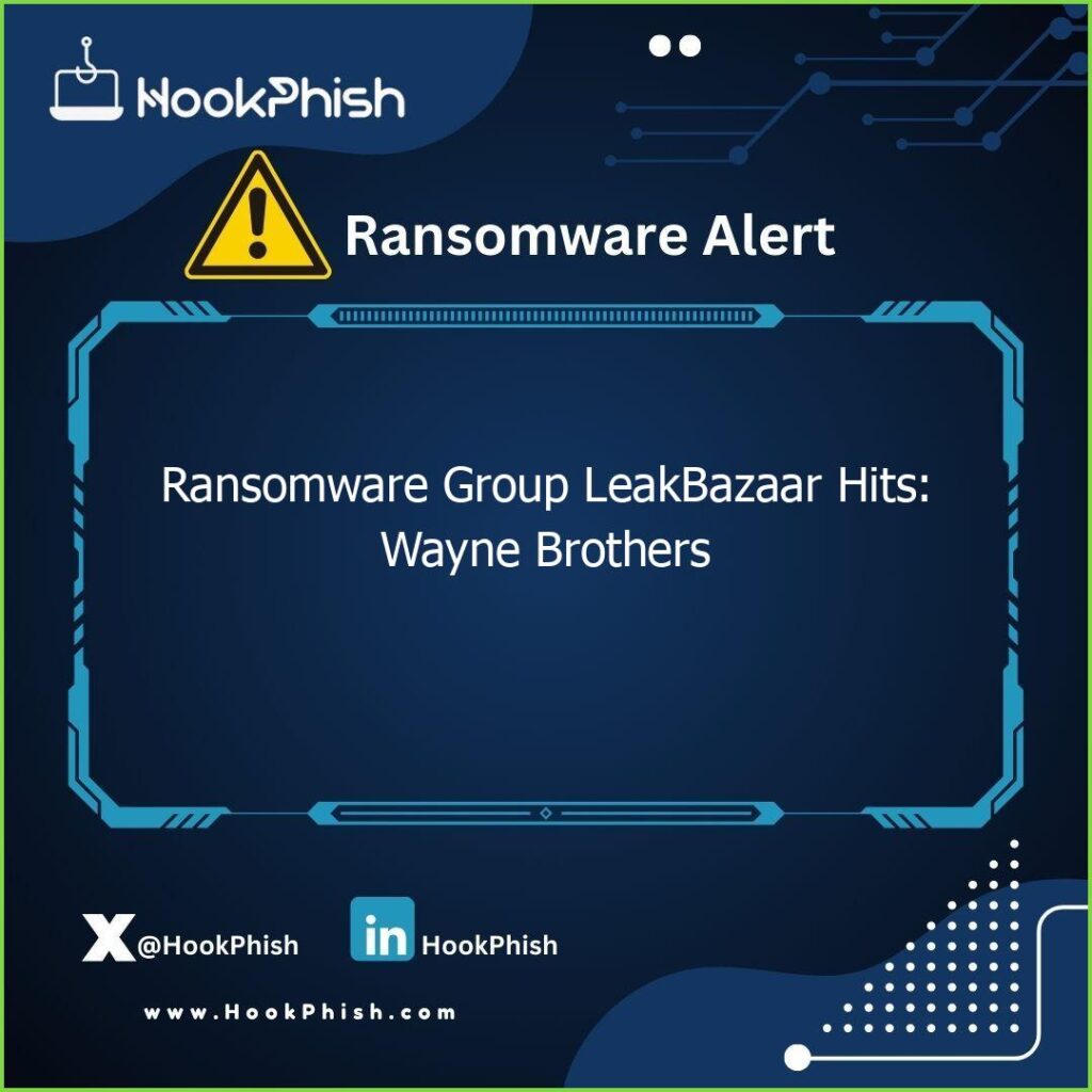 hookphish post ransomware group leakbazaar hits wayne brothers